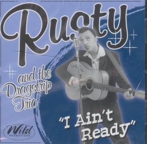 Rusty And The Dragstrip Trio - I Ain't Ready